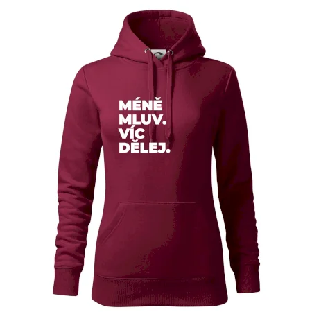 MÉNĚ MLUV. VÍC DĚLEJ.