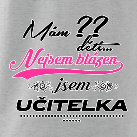 Mám ?? dětí, jsem učitelka (vlactní číslo)