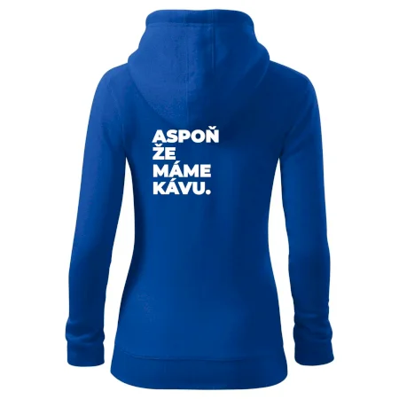 ASPOŇ ŽE MÁME KÁVU.