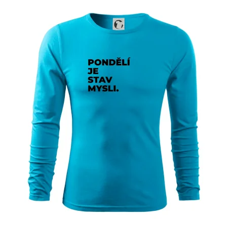 PONDĚLÍ JE STAV MYSLI.