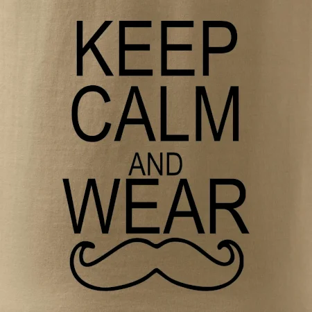 Keep calm and wear mustache