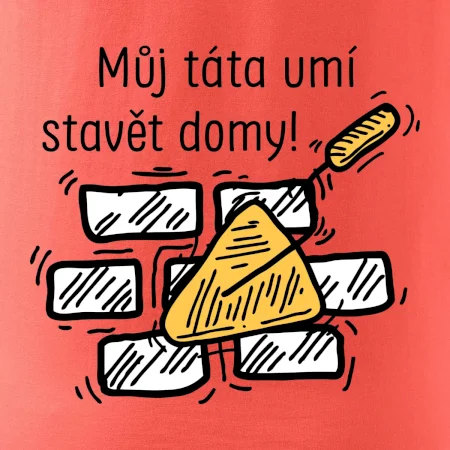 Máj táta umí stavět domy