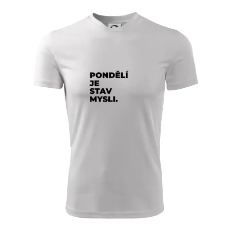 PONDĚLÍ JE STAV MYSLI.