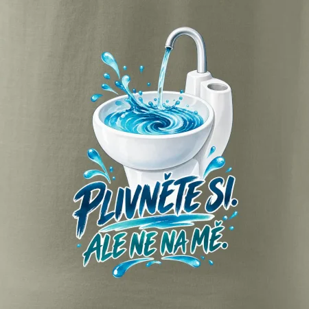 Plivněte si ale ne na mě