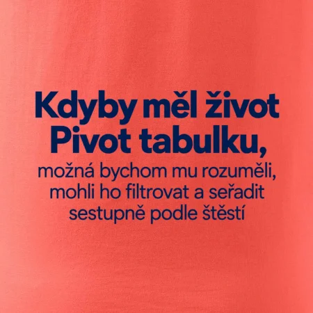 Kdyby měl život pivot tabulku