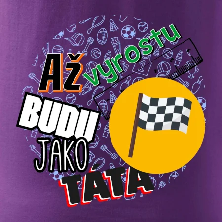 Až vyrostu budu jako táta - závodník