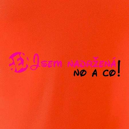 Jsem nadržená! No a co!