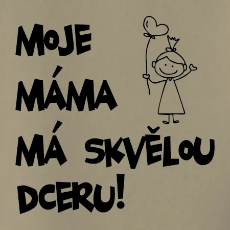 Moje máma má skvělou dceru