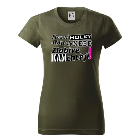 Hodné holky jdou do nebe, zlobivé kam chtějí!