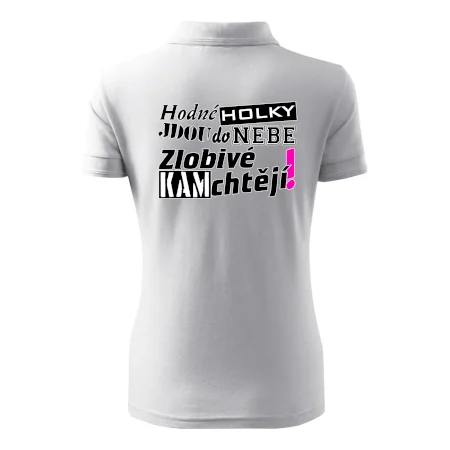 Hodné holky jdou do nebe, zlobivé kam chtějí!