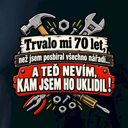 Trvalo mi  70 let, než jsem posbíral všechno nářadí