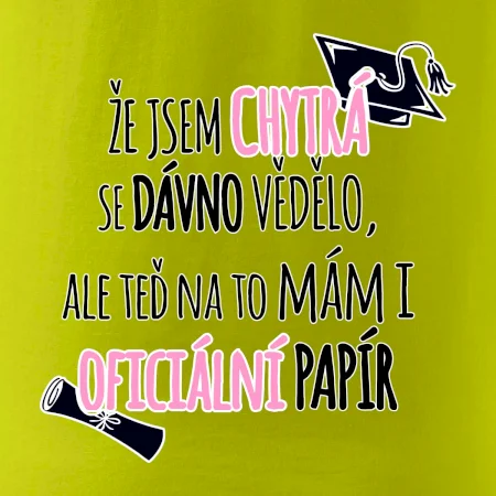 Že jsem chytrá se dávno vědělo