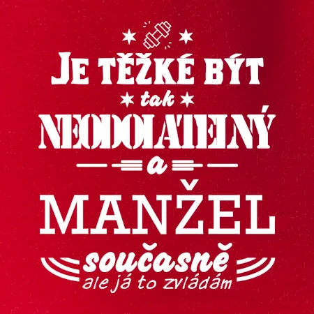 Je těžké být tak neodolatelný - manžel