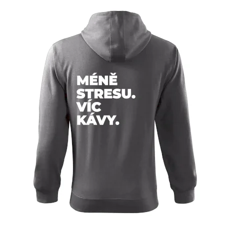 MÉNĚ STRESU.VÍC KÁVY.