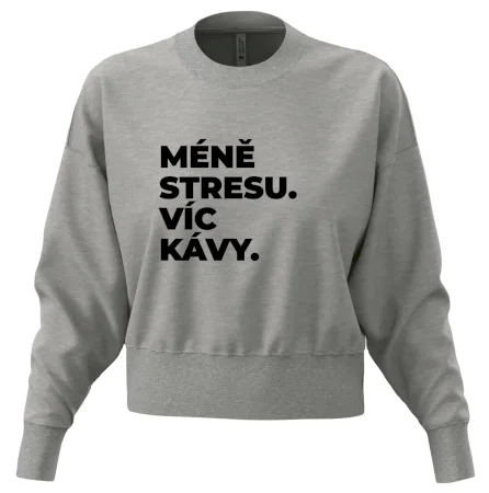 MÉNĚ STRESU.VÍC KÁVY.