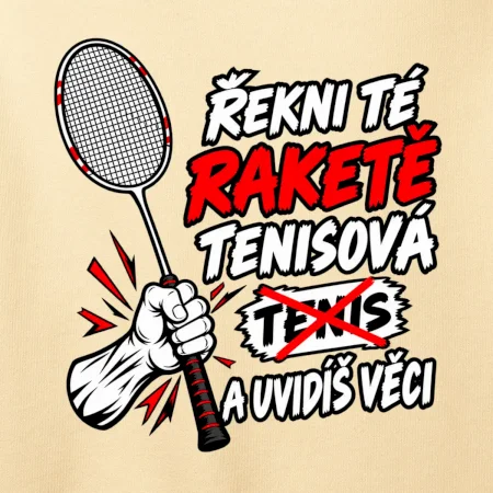 Badmintonová raketa není tenisová