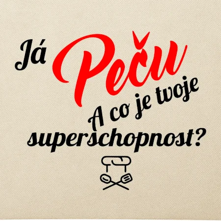 Já peču - tvoje superschopnost? šikmý nápis