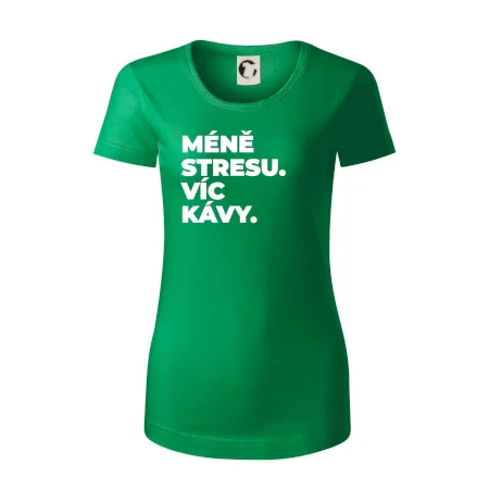 MÉNĚ STRESU.VÍC KÁVY.