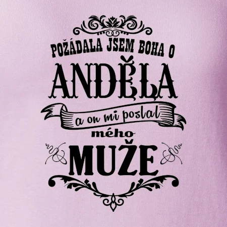 Požádala jsem boha o anděla a on mi poslal mého může