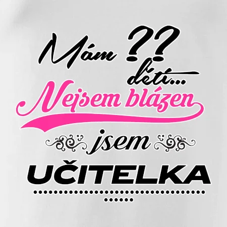 Mám ?? dětí, jsem učitelka (vlactní číslo)
