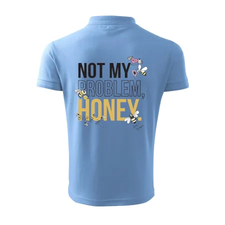 Not my problem, honey