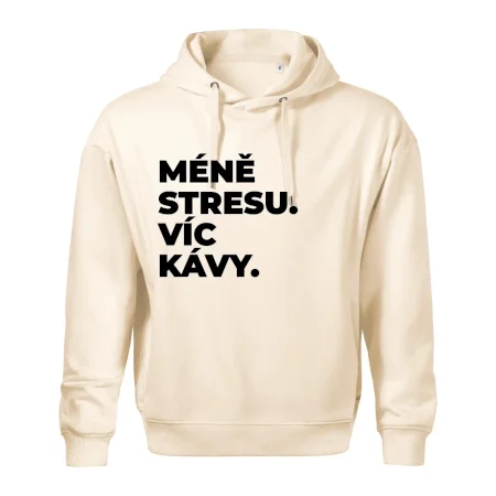 MÉNĚ STRESU.VÍC KÁVY.