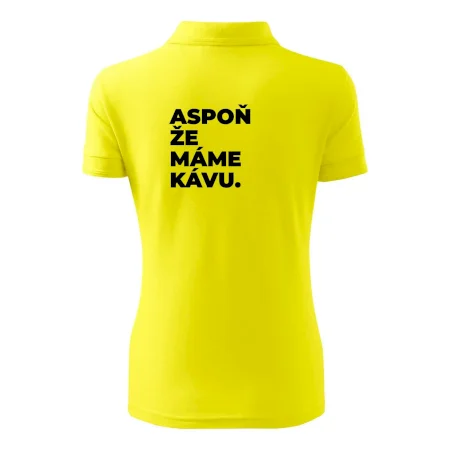 ASPOŇ ŽE MÁME KÁVU.