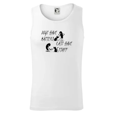 Dogs have masters, cats have staff