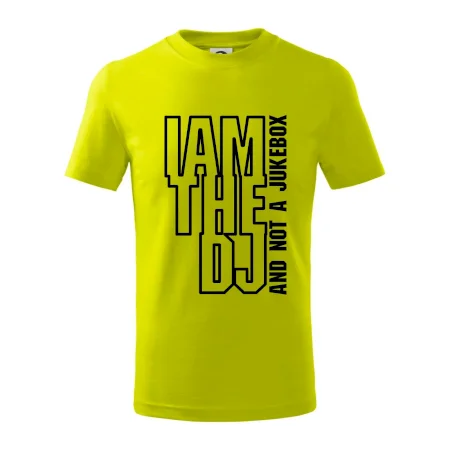 Iam the dj and not a jukebox na výšku