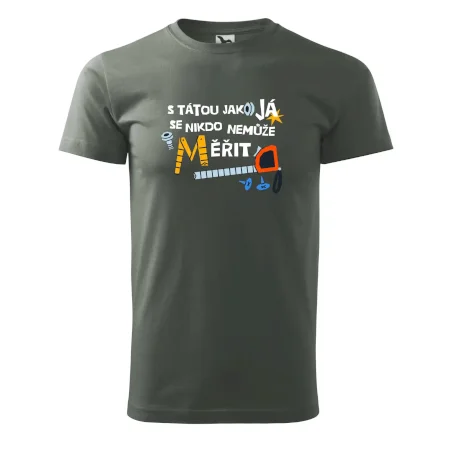 S tátou jako já se nikdo nemůže měřit