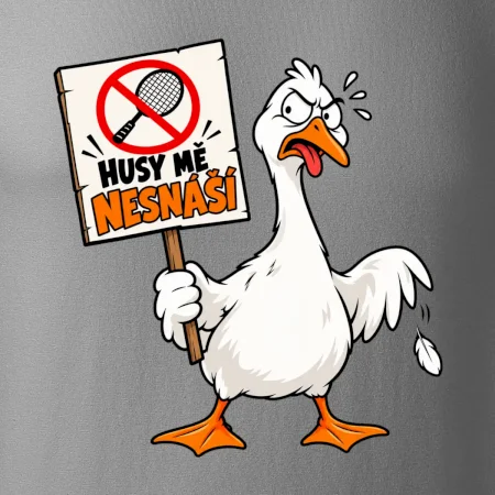 Badminton husy mě nesnáší