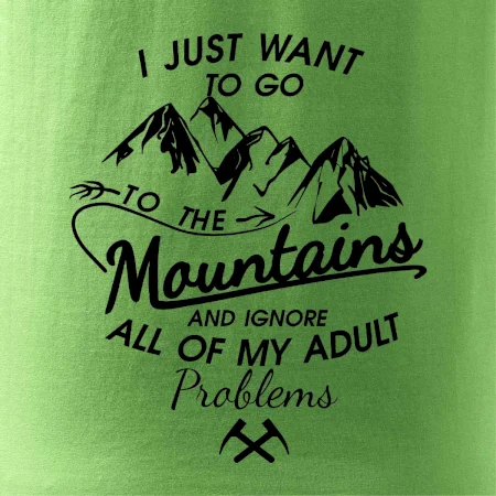 I just to go Mountains - Zahoď prolémy a jdi do hor