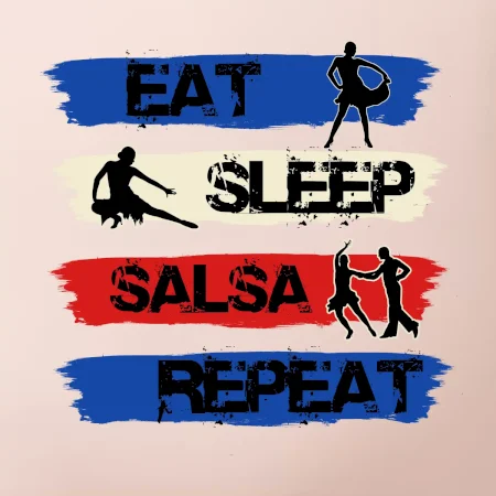 Eat sleep salsa repeat