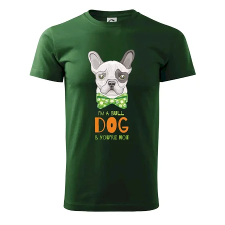 I am bull dog, you are not
