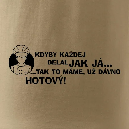 Kuchař - kdyby každej dělal jak já, tak to máme už dávno hotový
