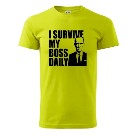 I survive my boss daily