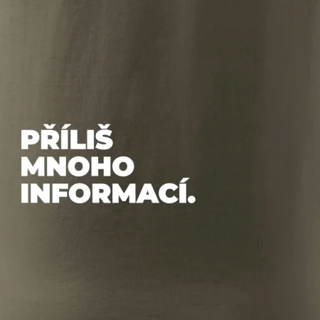PŘÍLIŠ MNOHO INFORMACÍ.
