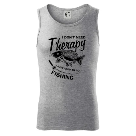 I dont need therapy - fishing