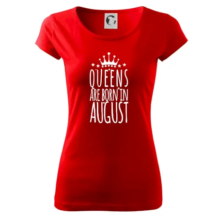 Queens are born in August