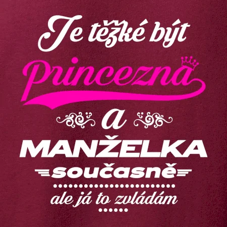 Je těžké být princezna - manželka