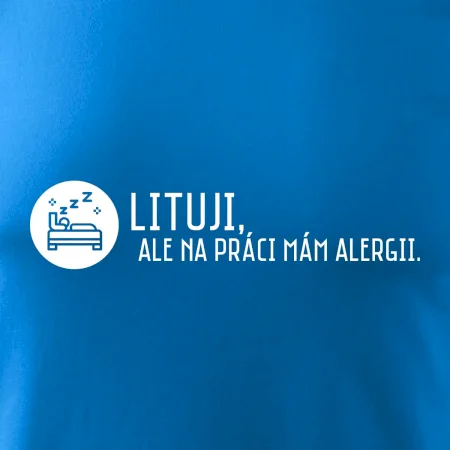 Lituji na práci mám alergii