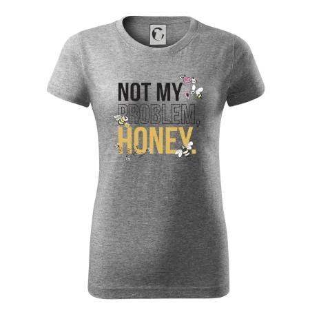 Not my problem, honey