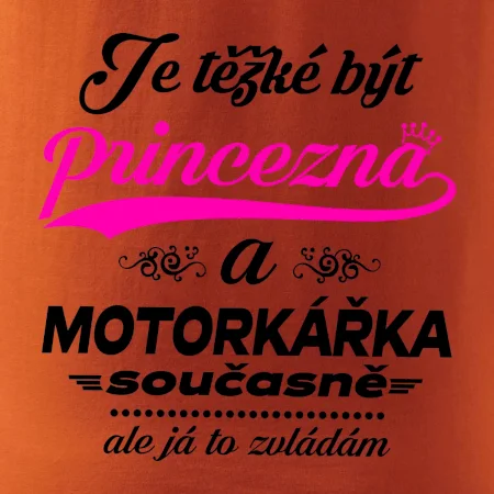 Je těžké být princezna - motorkářka