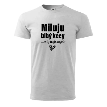 Miluju blbý kecy