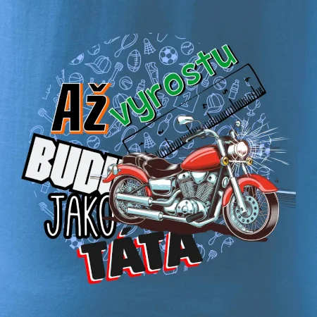 Až vyrostu budu jako táta - klasická motorka