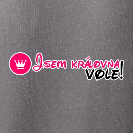 Jsem královna vole!
