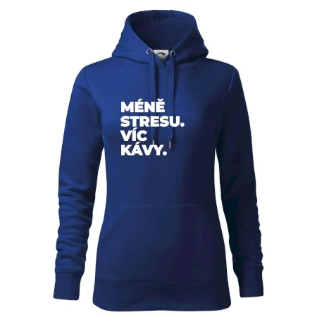 MÉNĚ STRESU.VÍC KÁVY.