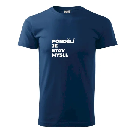 PONDĚLÍ JE STAV MYSLI.
