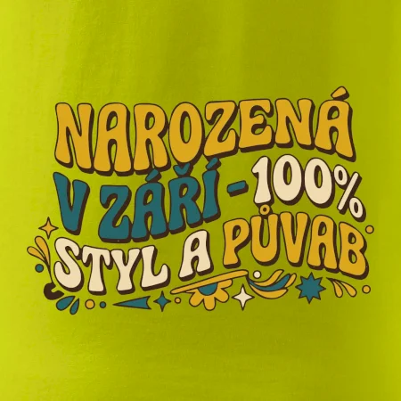 NAROZENÁ V ZÁŘÍ - 100% STYL A PŮVAB
