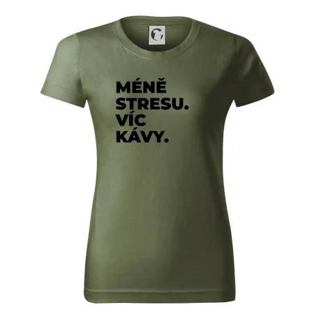 MÉNĚ STRESU.VÍC KÁVY.